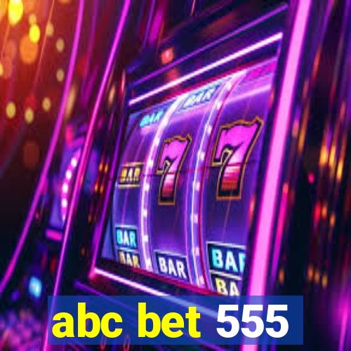 abc bet 555